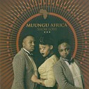 Muungu Africa - One More Chance