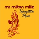 Mr Milton Millz - Sold out