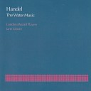 London Mozart Players Jane Glover - Handel Water Music Suite No 3 in G Major HWV 350 IV Gigue I…