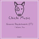 Groove Department IT - I Want You Original Mix