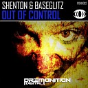 Shenton Baseglitz - Out Of Control Original Mix