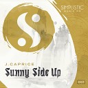 J Caprice - Sunny Side Up Original Mix