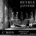 Huyrle - C mon Original Mix