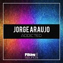 Jorge Araujo - Addicted Original Mix