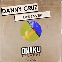 Danny Cruz - Life Saver Original Mix
