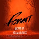 FONARI - Лаванда Kosma remix