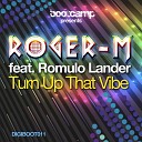 Roger M feat Romulo Lander - Turn Up That Vibe DJ Tool