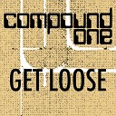 Compound One - Get Loose Fracture Qualifide 170 BPM Remix