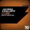 Javi Reina Raul Ortiz - Cube Vicente Lara Remix