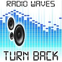 Radio Waves - Turn Back Tribute to K Koke Maverick Sabre