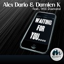 Alex Dario Damien K feat Will Diamond - Waiting for You Radio Edit