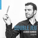 Olivier Korber - Mazurkas Op 59 No 3 in F Sharp Minor Vivace