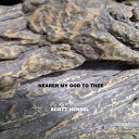 Scott Hensel - Nearer My God to Thee