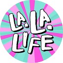 La La Life - Always Me