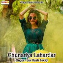 Luv Kush Lucky - Chunariya Lahardar