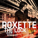 Roxette - The Look 2015 Remake