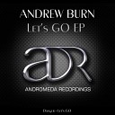 Andrew Burn - Let s Go Original Mix