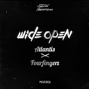 Atlantis Fourfingerz - Wide Open Original Mix