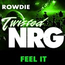 Rowdie - Feel It Original Mix