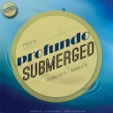 Profundo - Submerge Original Mix