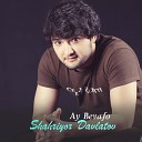 Shahriyor Davlatov - Ochajon Gira Nakun