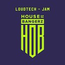 Loudtech - Jam Original Mix