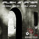 Alex Turner - Show Who You Are Original Mix