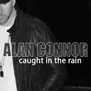 Alan Connor - Caught In The Rain Dubbed In The Rain