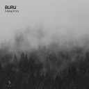 Buru - All That Is Is Metaphor Original Mix