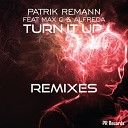 Patrik Remann feat Max C Alfreda - Turn It Up Remixes La Rush Club Mix