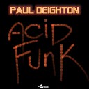 Paul Deighton - Acid Funk Original Mix