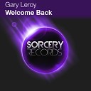 Gary Leroy - Welcome Back Original Mix