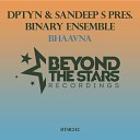 Binary Ensemble - Bhaavna Original Mix