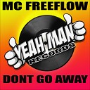 MC Freeflow - Dont Go Away Original Mix