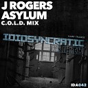 J Rogers - Asylum C O L D Remix