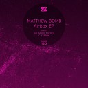 Matthew Bomb - Airbox 1 0 Original Mix