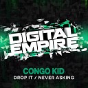 Congo Kid - Drop It Original Mix