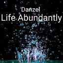 Danzel - Life Abundantly