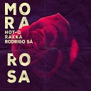 Hot Q Rakka Rodrigo S - Mora Rosa