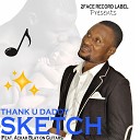 Sketch feat Ackah Blay - Thank You Daddy