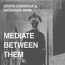 Chafik Chennouf Katsunori Sawa - Third Degree Arson Eomac Remix