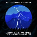 Calvin Harris ft Rihanna - This Is What You Came For ADIYAT ANDI VAX…