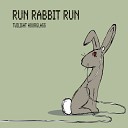 Run Rabbit Run - God Lives On The Edge