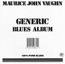 Maurice John Vaughn - Nothing Left To Believe In