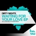 Dirty Nights - I Need You Original mix