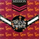 Mission - Think Twice Club Version