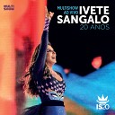 Ivete Sangalo - Beijo De Hortel Live