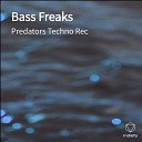 Predators Techno Rec - Bass Freaks