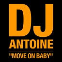 DJ Antoine - Move On Baby Christopher S Radio Edit