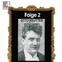 Otto Reutter - Nein was hab n wir blo f r Schaden durch den…